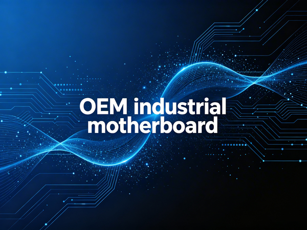 Custom Industrial Motherboard Solutions for OEM Projects